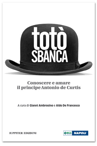 Totò sbanca: conoscere e amare il principe Antonio de Curtis